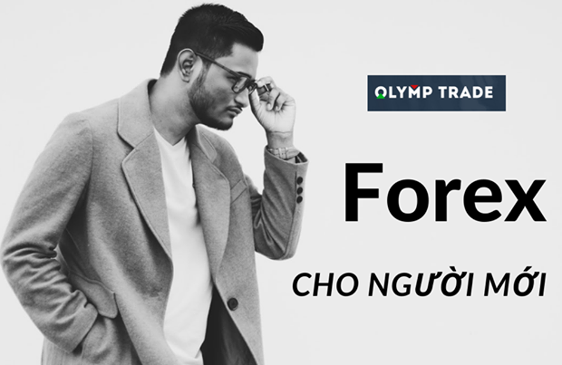 Hướng dẫn Forex dành cho người mới vào Olymp Trade nhanh nhất và dễ thực hành nhất
