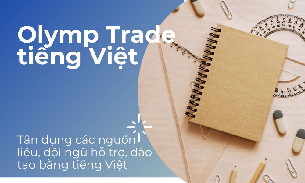 Biết cách tận dụng các nguồn hướng dẫn đào tạo Olymp Trade tiếng Việt 