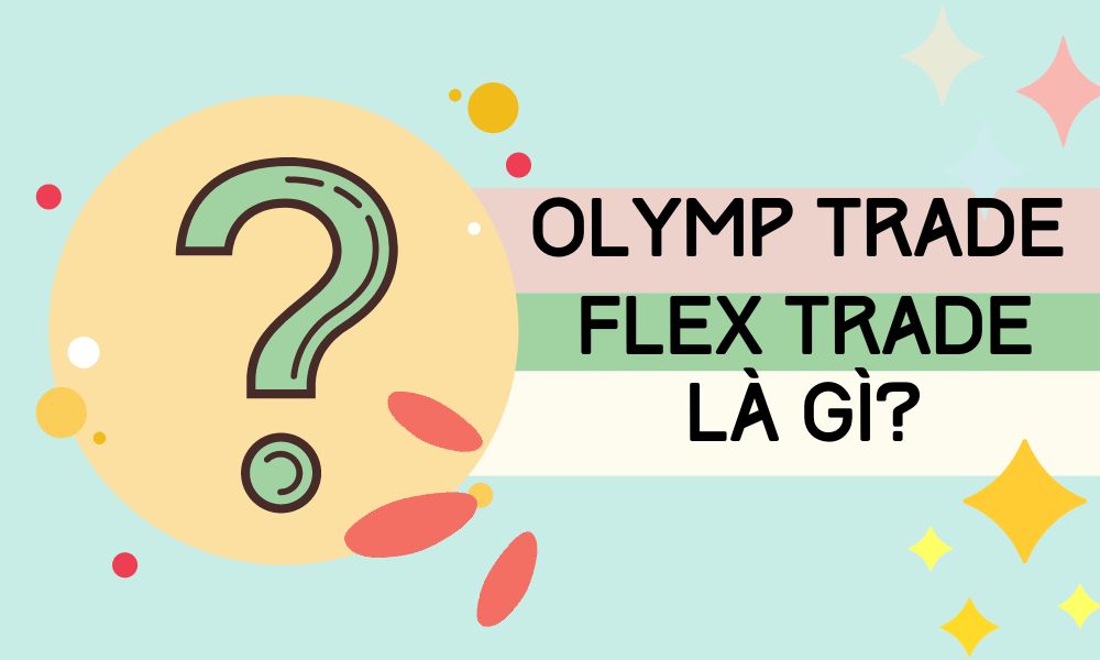 Olymp Trade Flex Trade là gì